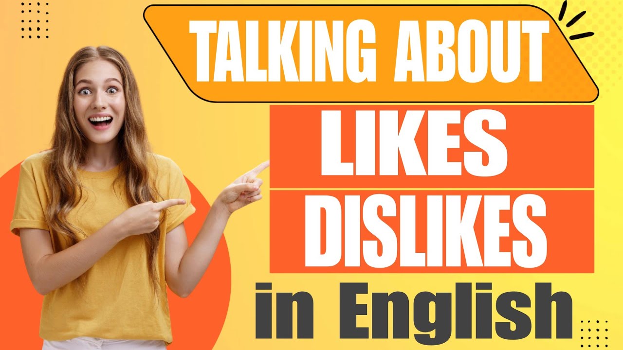 Talking about Likes & Dislikes in English