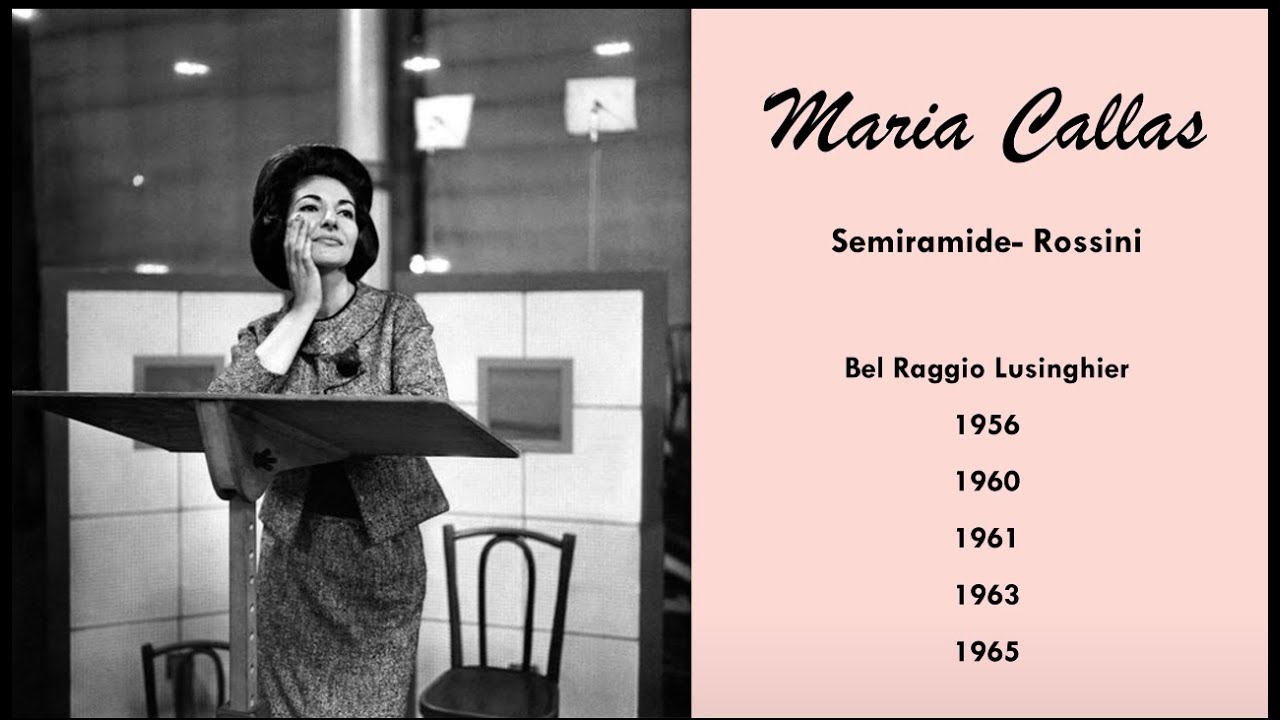 Maria Callas- All recordings of Bel Raggio Lusinghier. Semiramide. Rossini