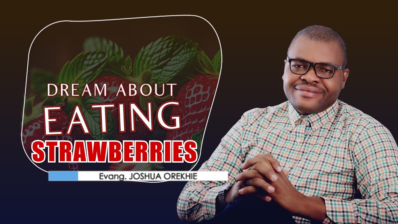 Dream About Eating Strawberries - Spiritual
