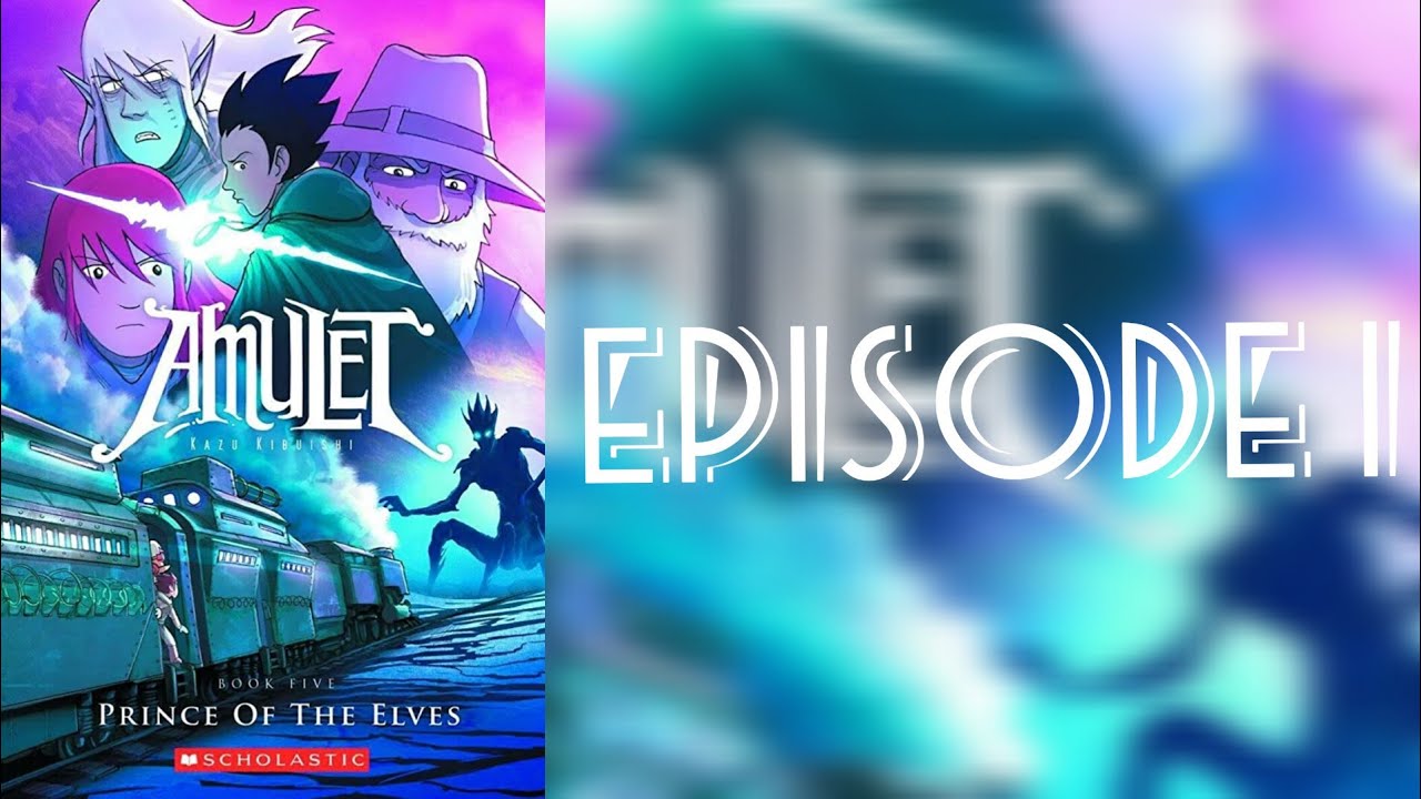 Amulet book 5: The prince of the elves episode 1
