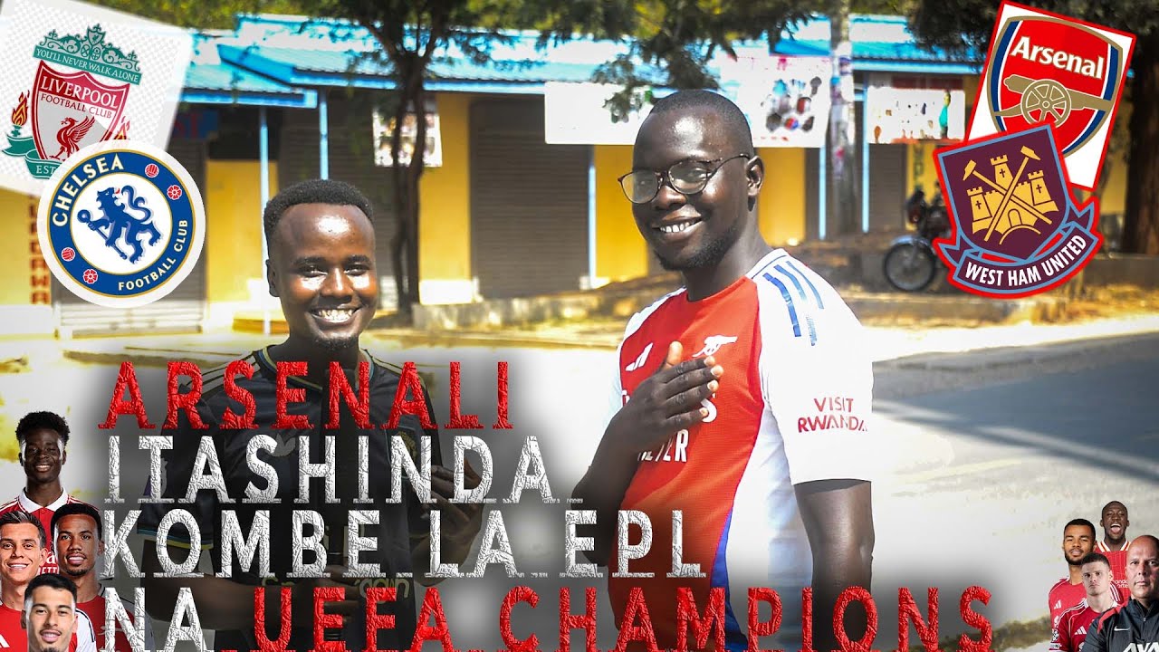 🚨ARSENALI ITABEBA EPL MSIMU HUU😎| ARSENAL 2- 0 WESTHAM | CHELSEA 2- 1 LIVERPOOL | CAICEDO MKALI WAO🔥