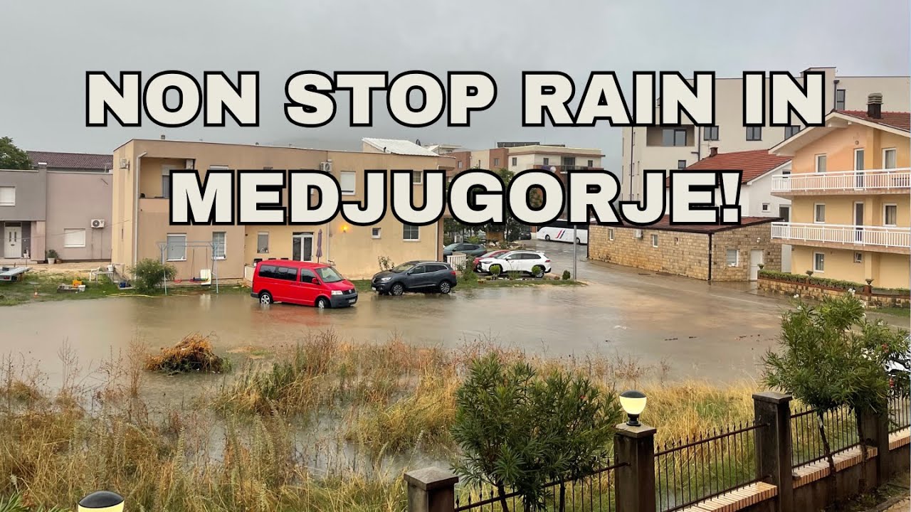 WOW ! NON STOP OF RAIN IN MEDJUGORJE!