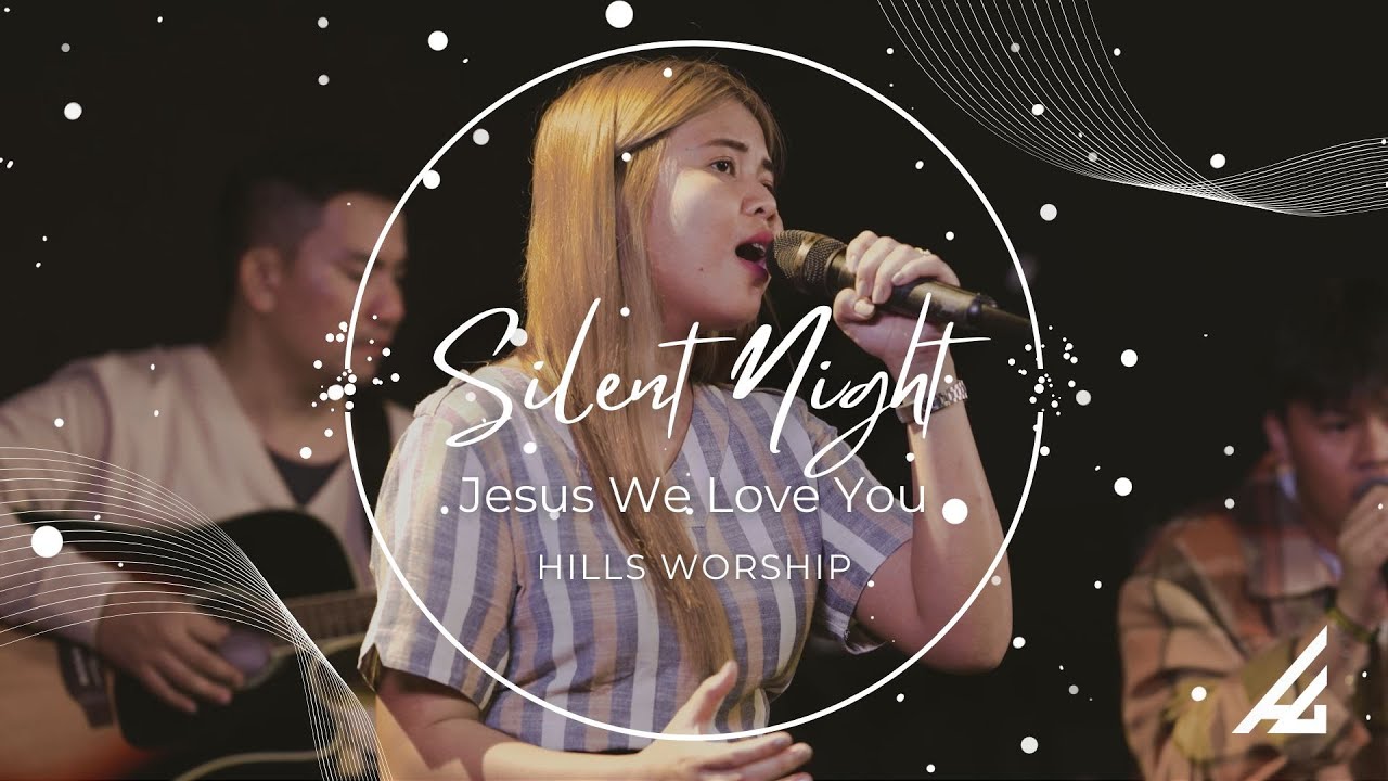 Silent Night / Jesus We Love You | Hills Worship
