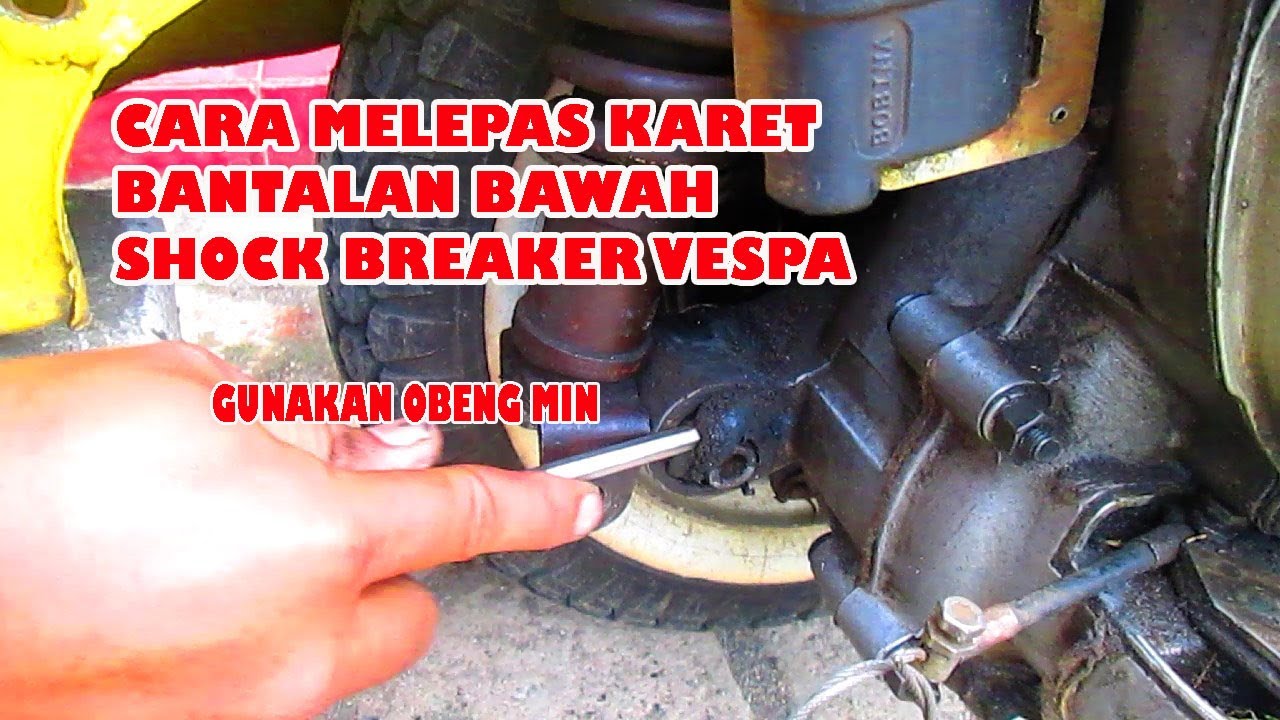 Cara melepas karet bantalan shock breaker belakang vespa