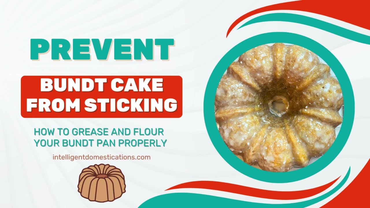 How To Prevent Bundt Cake from Sticking To The Pan