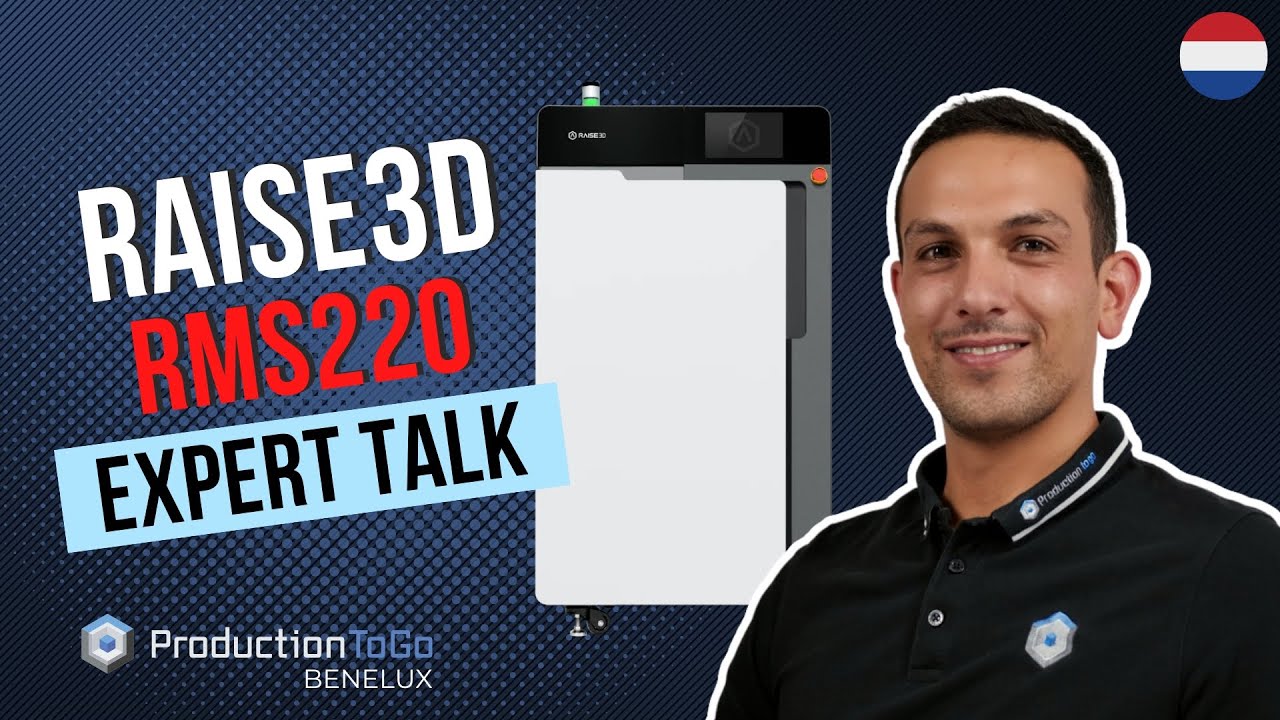 ProductionToGo Benelux - Raise3D RMS220 Expert Talk