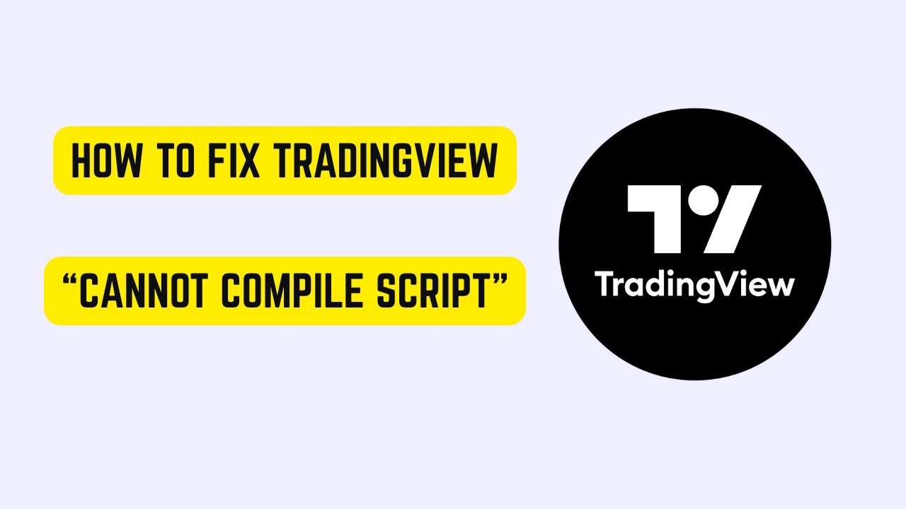 How to Fix TradingView &ldquo;Cannot Compile Script&rdquo; &ndash; Pine Script Error & Debug Fix