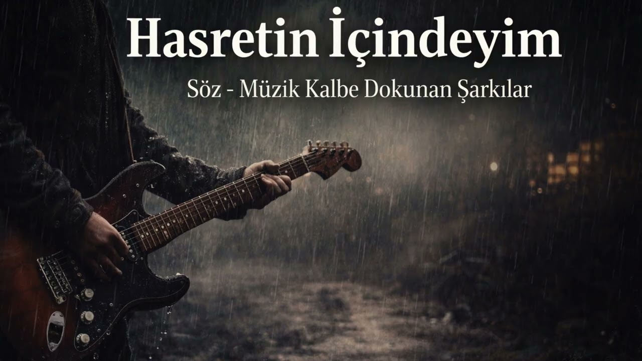 Hasretin İçindeyim - Kalbe Dokunan Şarkılar