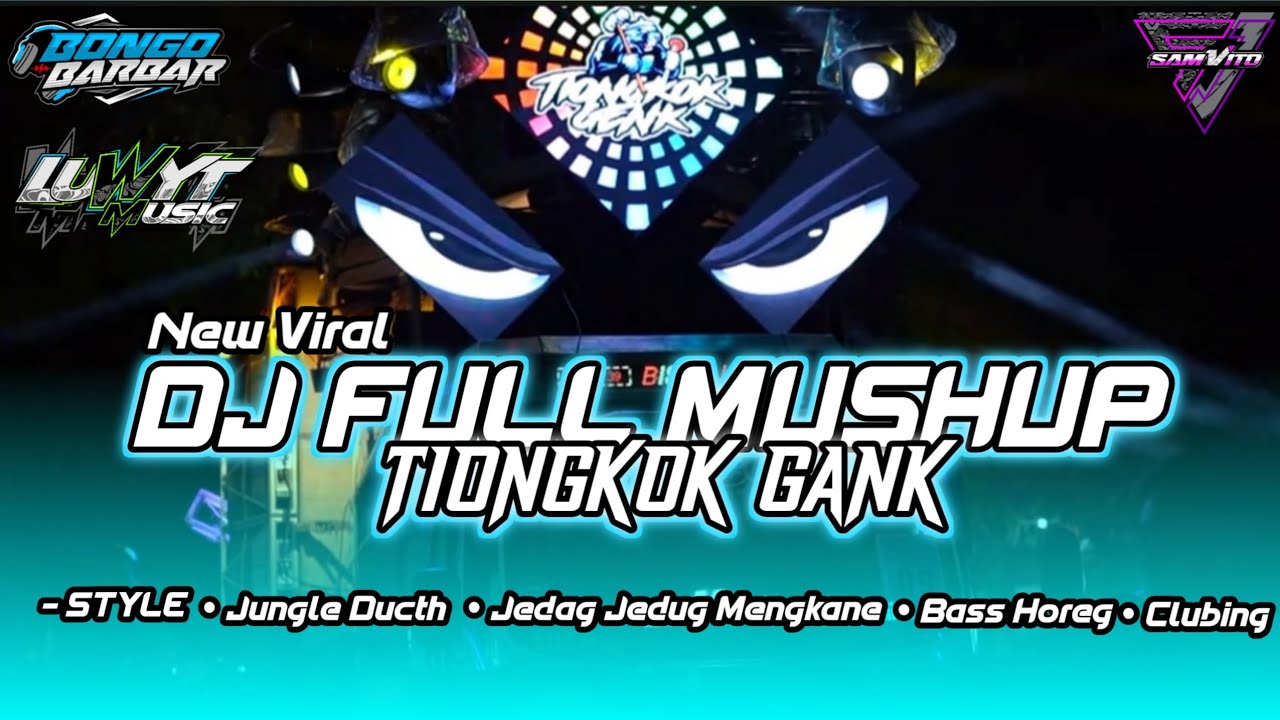 DJ FUUL MUSHUP - TIONGKOK GANK - DJ BONGO BAR BAR