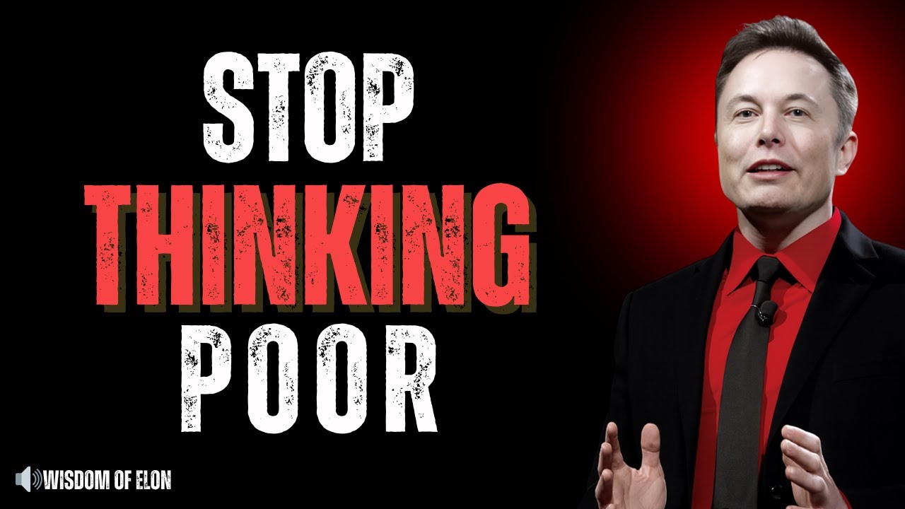 Poor Thinking Habits Keeps Most People Poor | Elon Musk