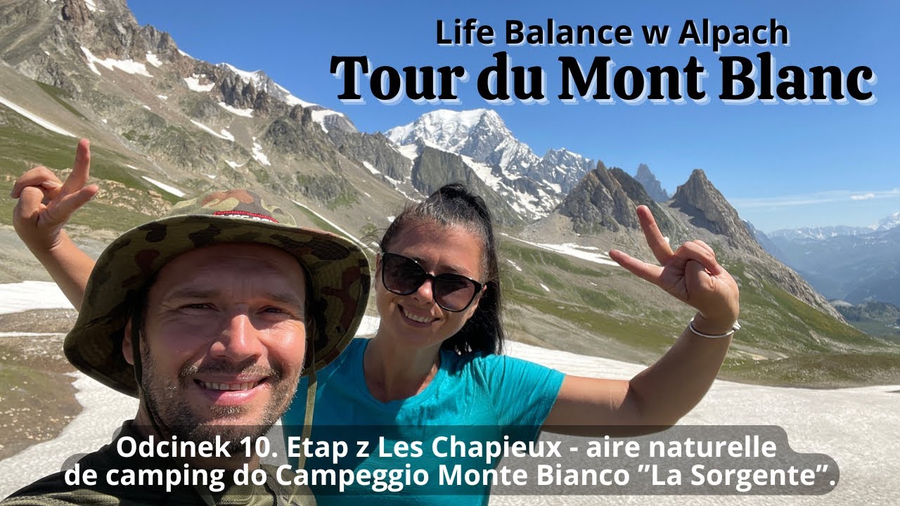 Life Balance w Alpach:Tour du Mont Blanc odc.10. Etap z Les Chapieux do Campeggio ”La Sorgente”.