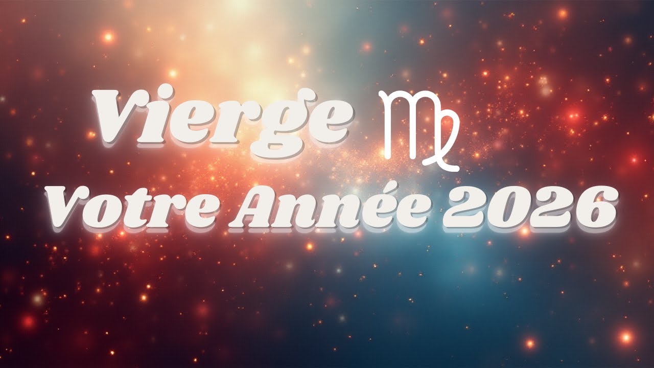 VIERGE 2026 ♍ NOUVEAU CYCLE : L’ÉNERGIE DU MAGICIEN OUVRE UNE NOUVELLE VOIE