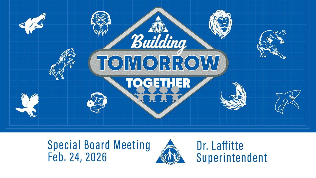 Littleton Elementary School District - 24FEB2026 Board Meeting