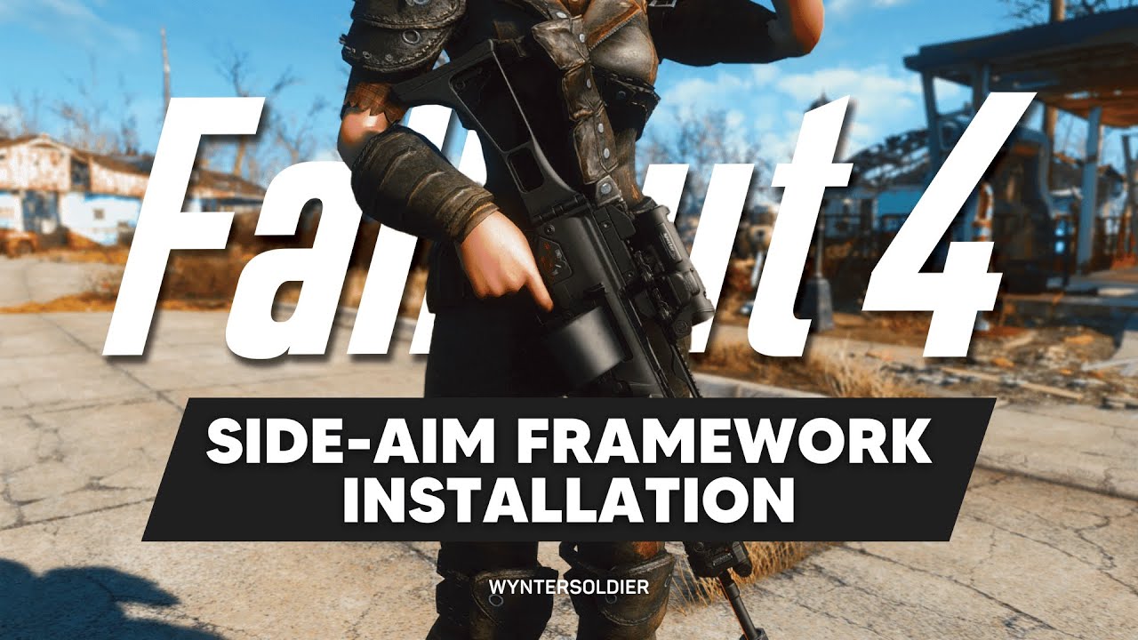 How to Install Side-Aim Framework in Fallout 4