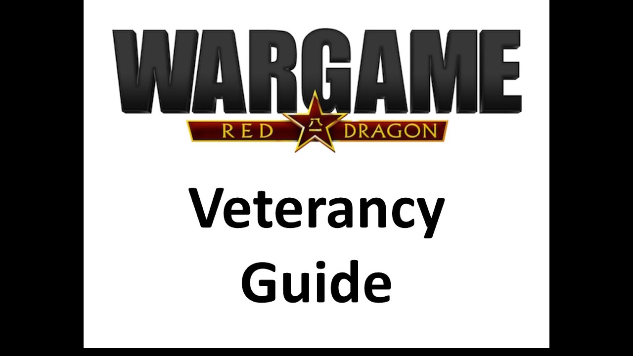 Wargame Red Dragon - Veterancy guide
