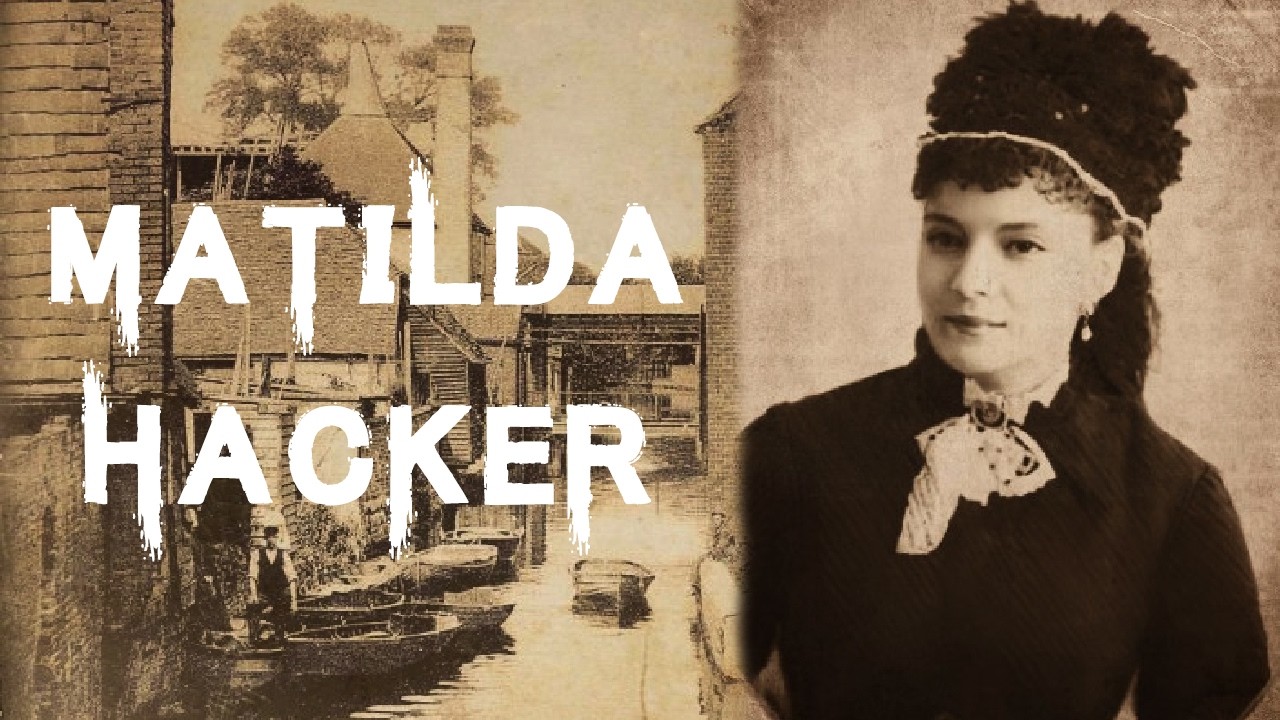 The Mysterious & Harrowing Case of Matilda Hacker