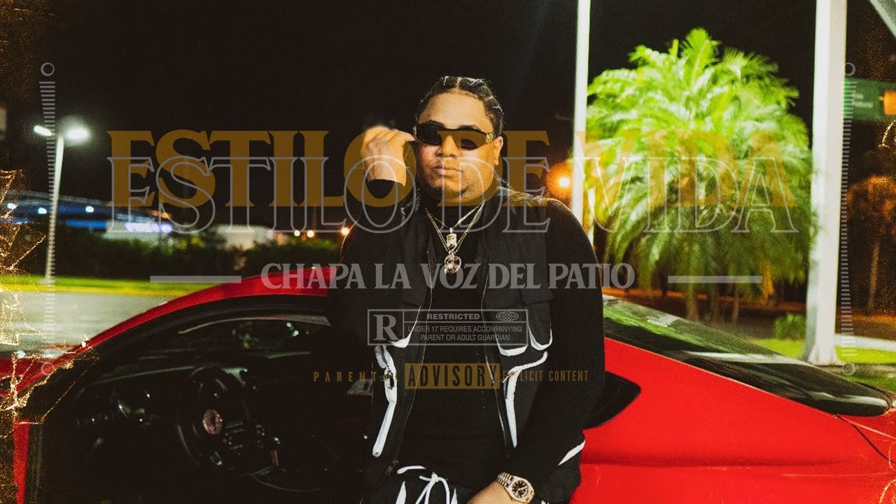 CHAPA LA VOZ DEL PATIO - ESTILO DE VIDA (VIDEO OFICIAL)