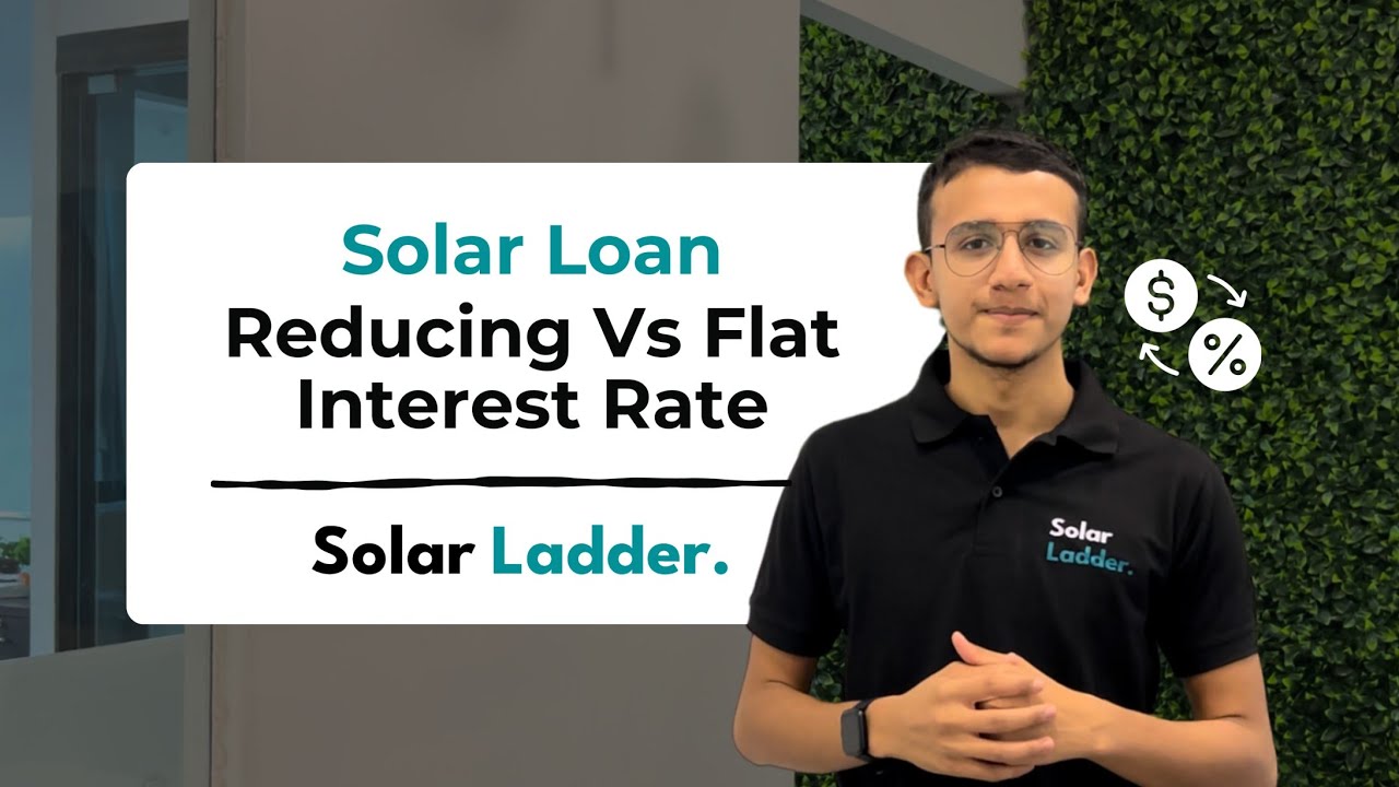 Solar Loan: Flat vs Reducing Interest Rate