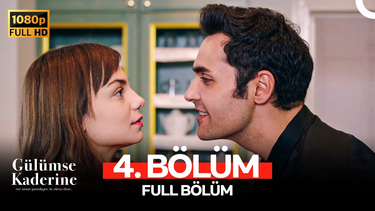 Gülümse Kaderine 4. Bölüm (FULL HD)