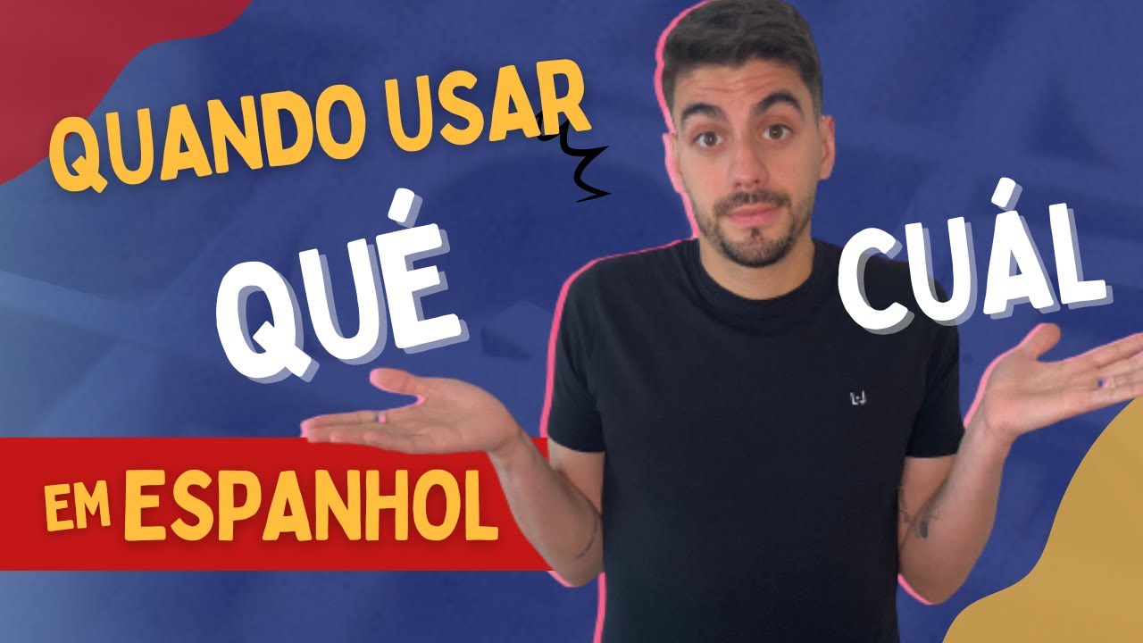 Descubra Quando Usar Qué Ou Cuál Em Espanhol