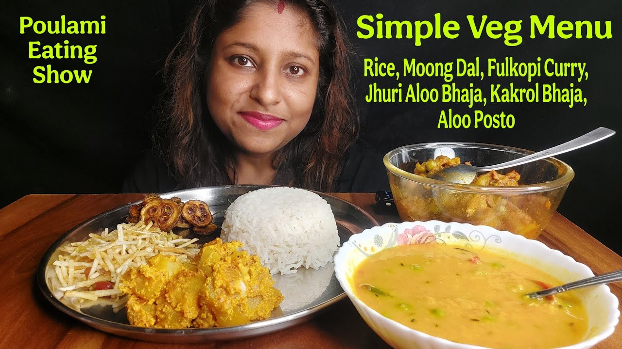 Eating Show - Rice, Jhuri Aloo Vaja, Aloo Posto, Fulkopi Curry, Moong Dal, Kakrol Bhaja, Veg Menu