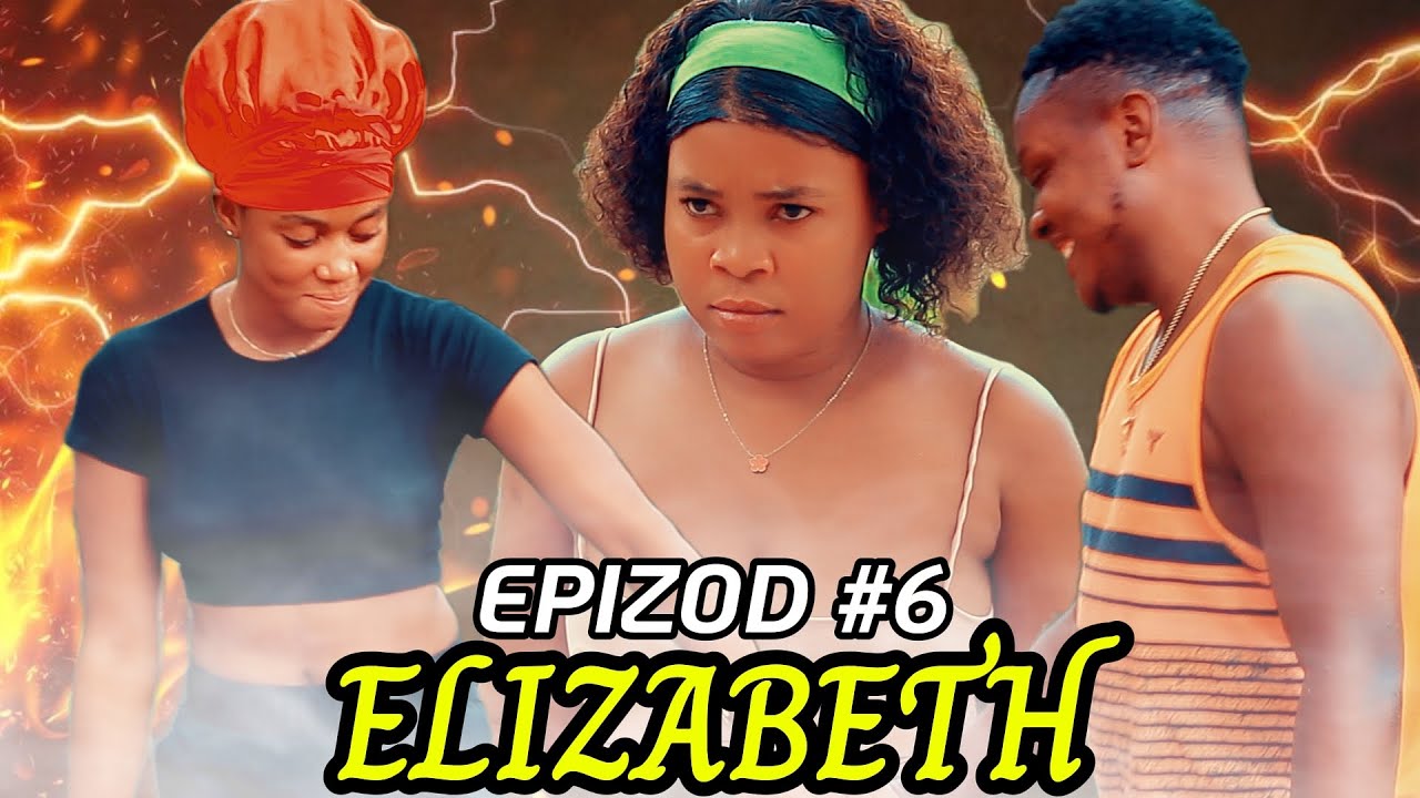 ELIZABETH EPIZOD #6