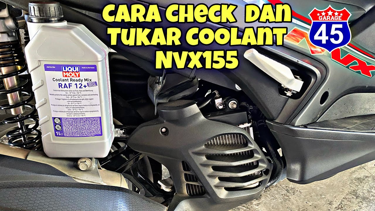 CARA CHECK DAN TUKAR COOLANT NVX155 | LIQUI MOLY RAF12+ | WATER COOLANT