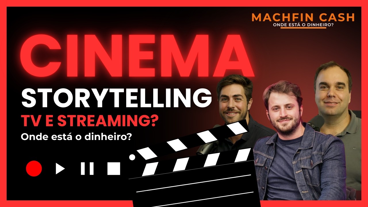 Cinema, TV, streaming e storytelling - Machfin Cash #11 - Com Gustavo Piaskoski