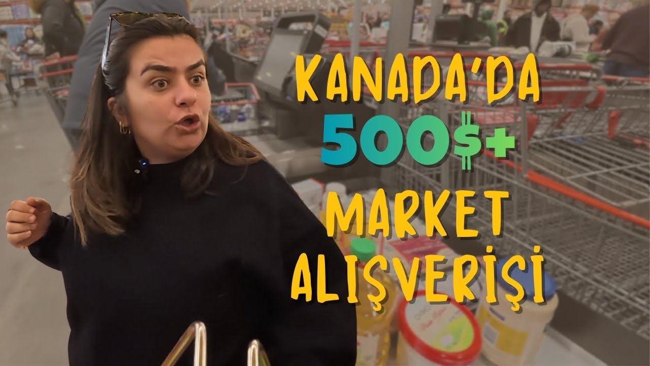 Kanada&rsquo;da 500$&rsquo;lık Market Alışverişi 🇨🇦 | T&uuml;rk Marketi, Costco & Adonis