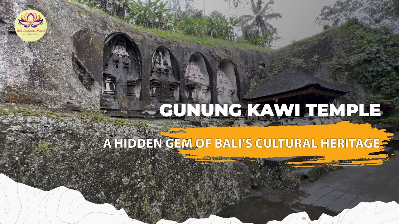 GUNUNG KAWI TEMPLE A HIDDEN GEM OF BALI'S CULTURAL HERITAGE