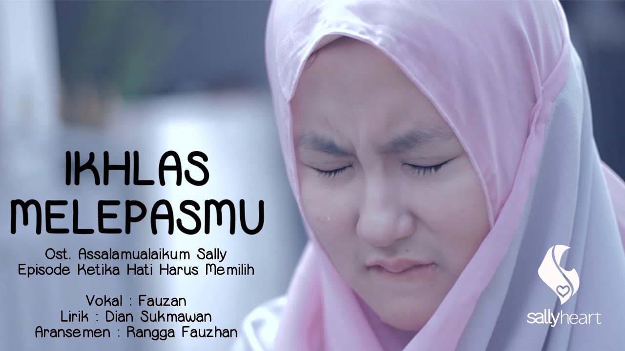 Ikhlas Melepasmu - Fauzan (OST Ketika Hati Harus Memilih)