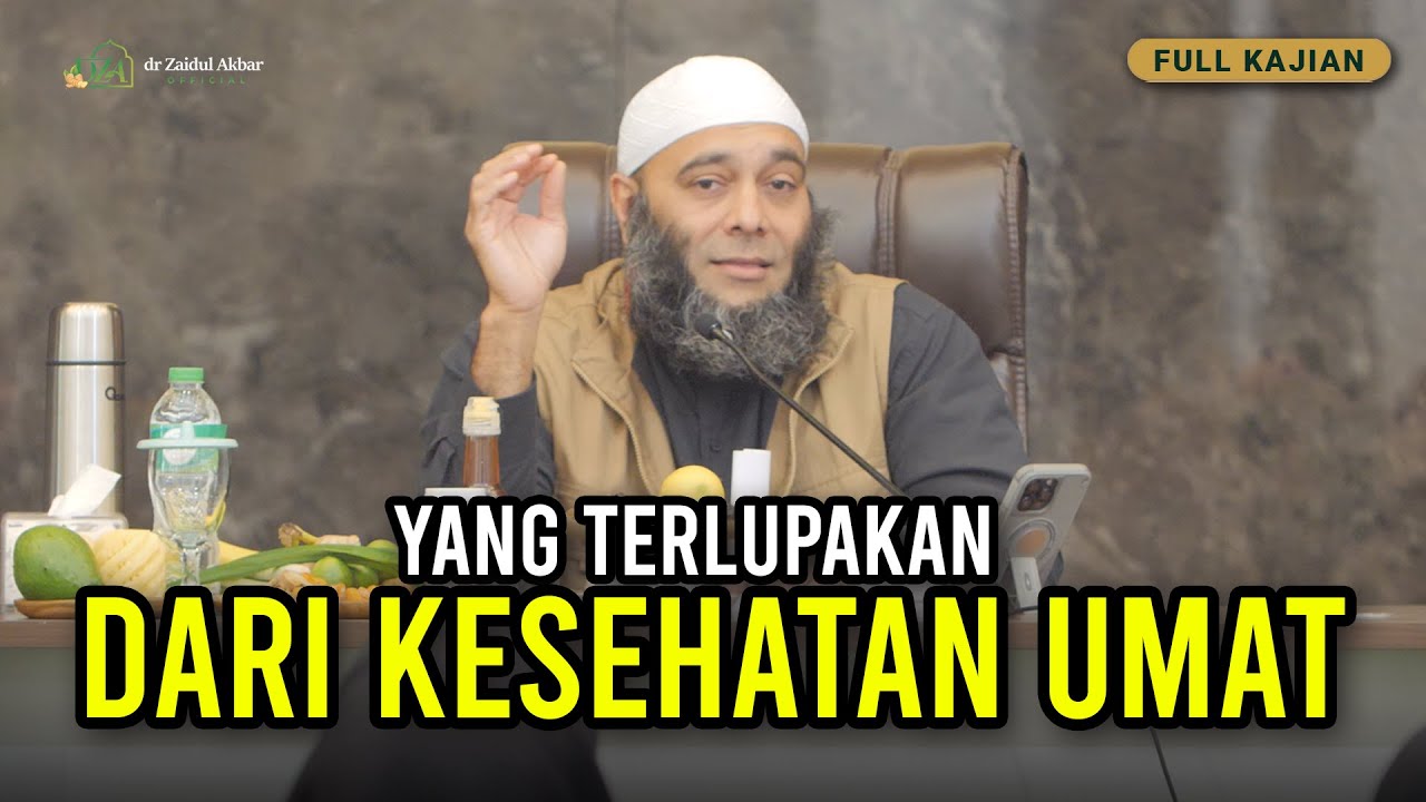 [FULL] Yang Terlupakan Dalam Kesehatan Umat - dr. Zaidul Akbar Official
