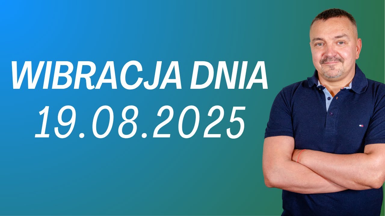 WIBRACJA DNIA 19.08.2025 - Sylwester Chordecki #wibracjadnia #numerologiadnia