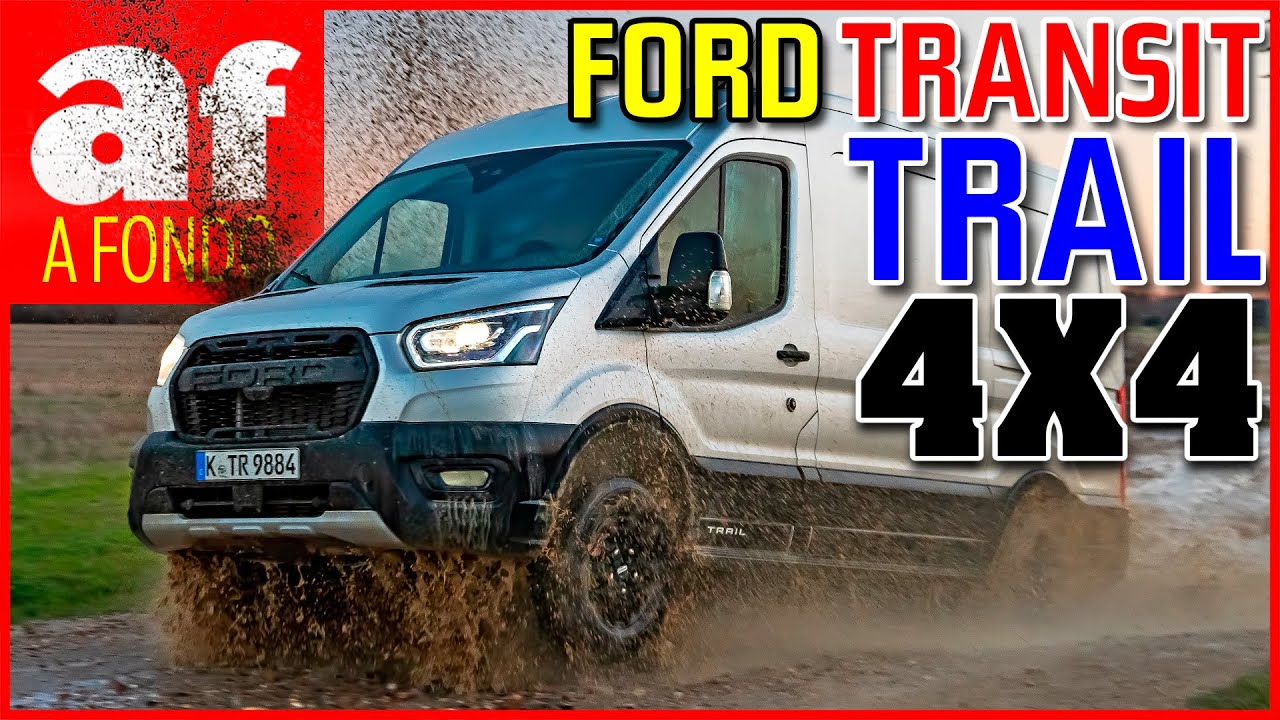 Ford Transit Trail 4x4 | Prueba a fondo