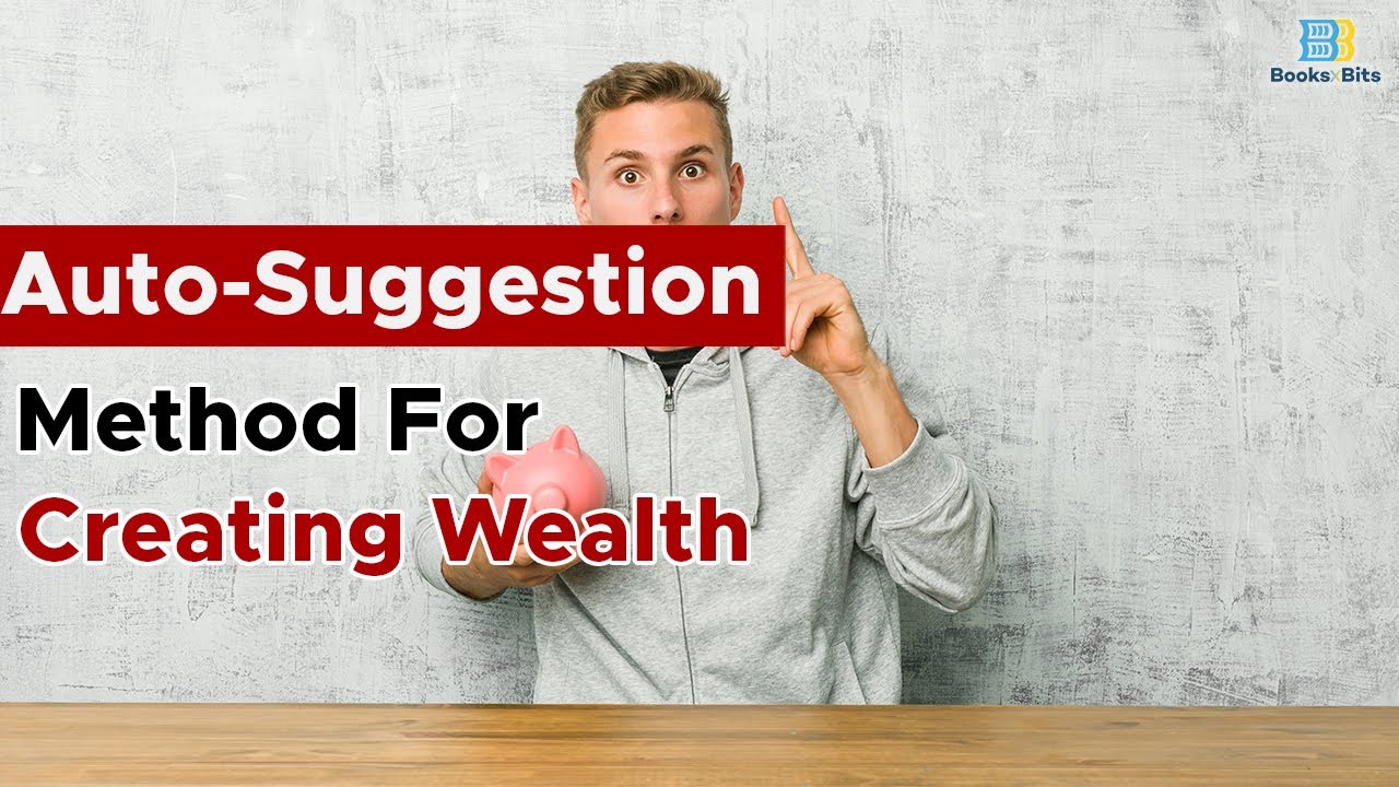 Auto-suggestion Method For Creating Wealth