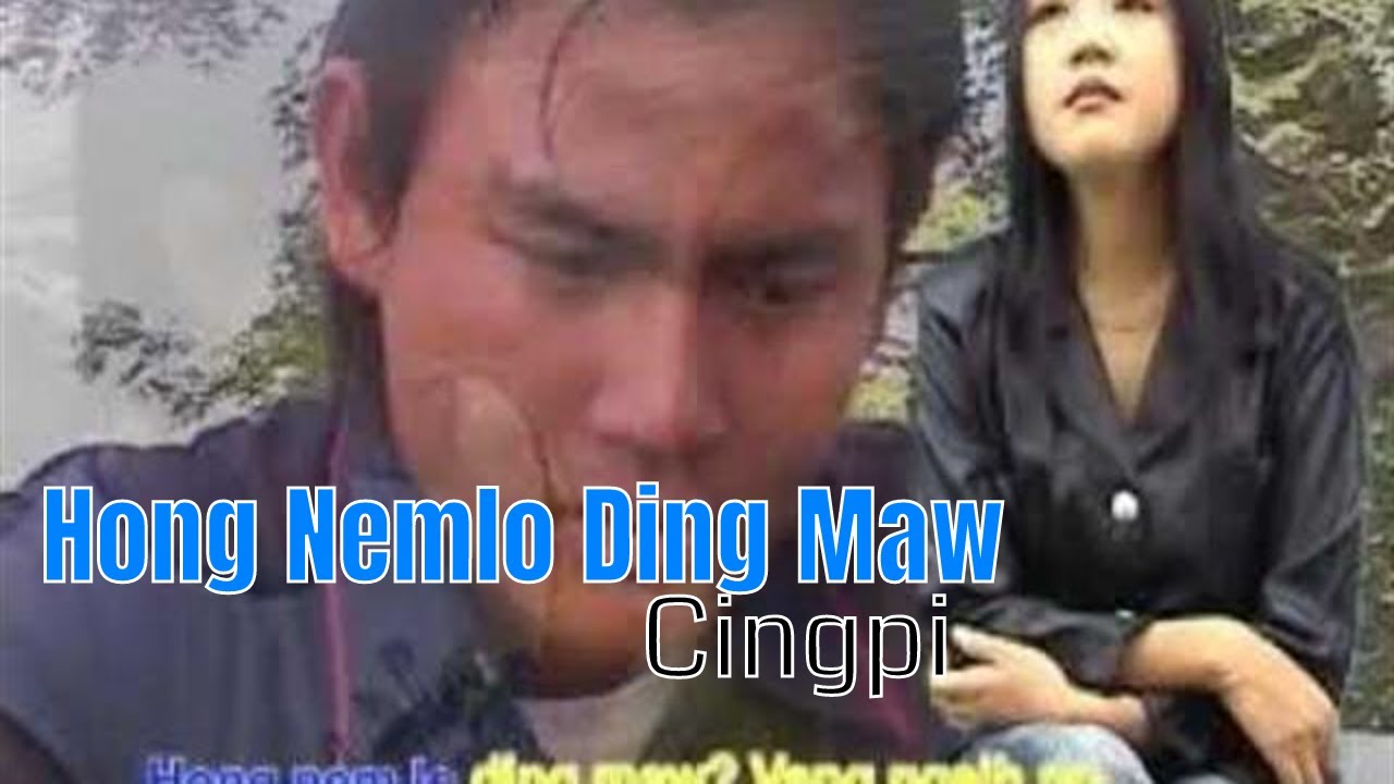 Hong Nemlo Ding Maw //Cing
