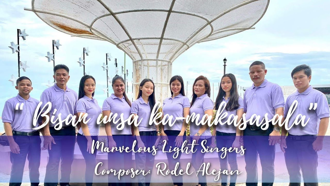 Bisan Unsa Kamakasasala | Marvelous Light Singers |SDA,Religious,Bisaya Christian song.