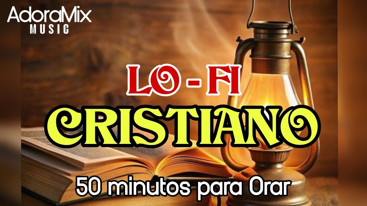 Lo-Fi Cristiano para Orar y Meditar 🙏 Música Suave para Estudiar, Leer la Biblia y Descansar en Dios