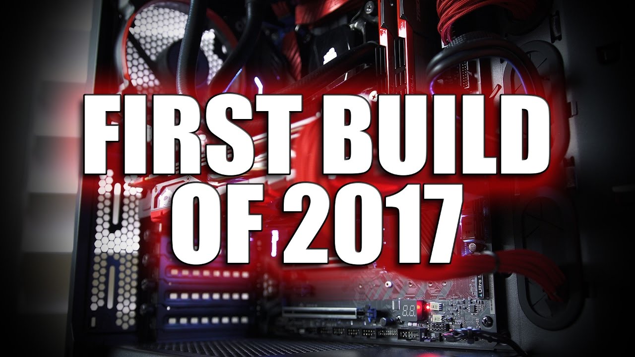 First build of 2017 featuring Intel's new 7700K