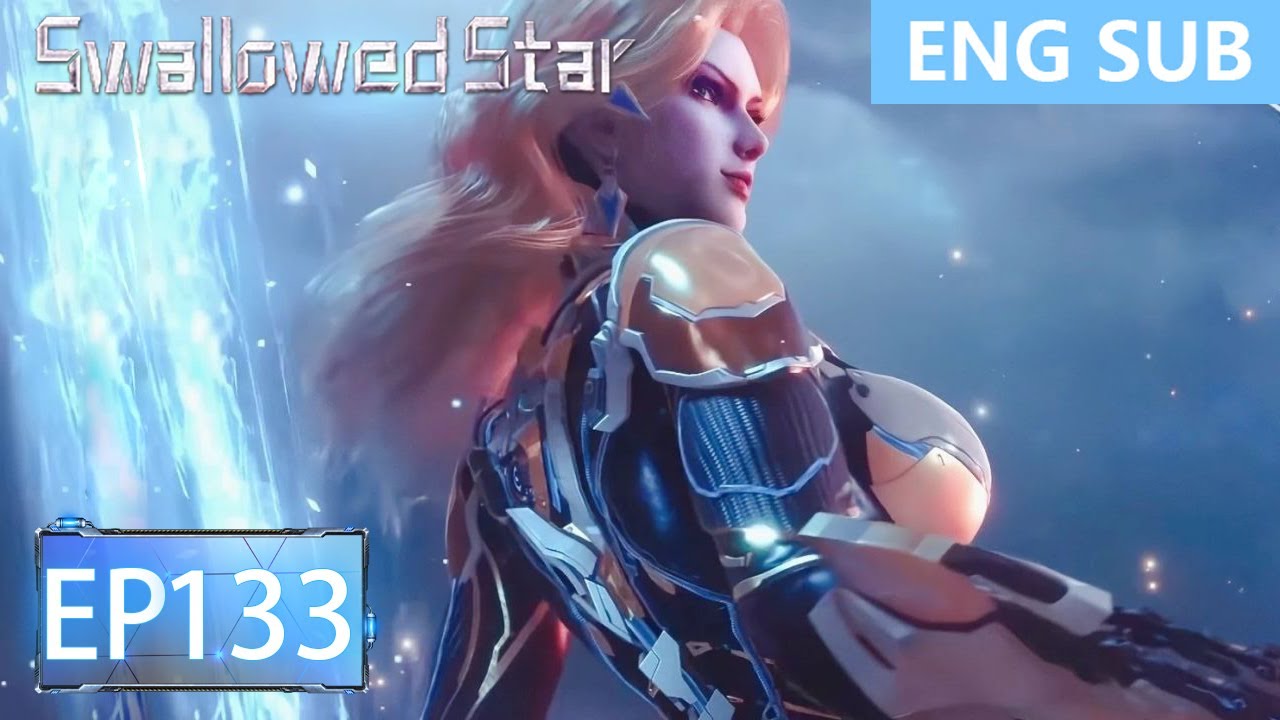 [Eng Sub] Swallowed Star EP133