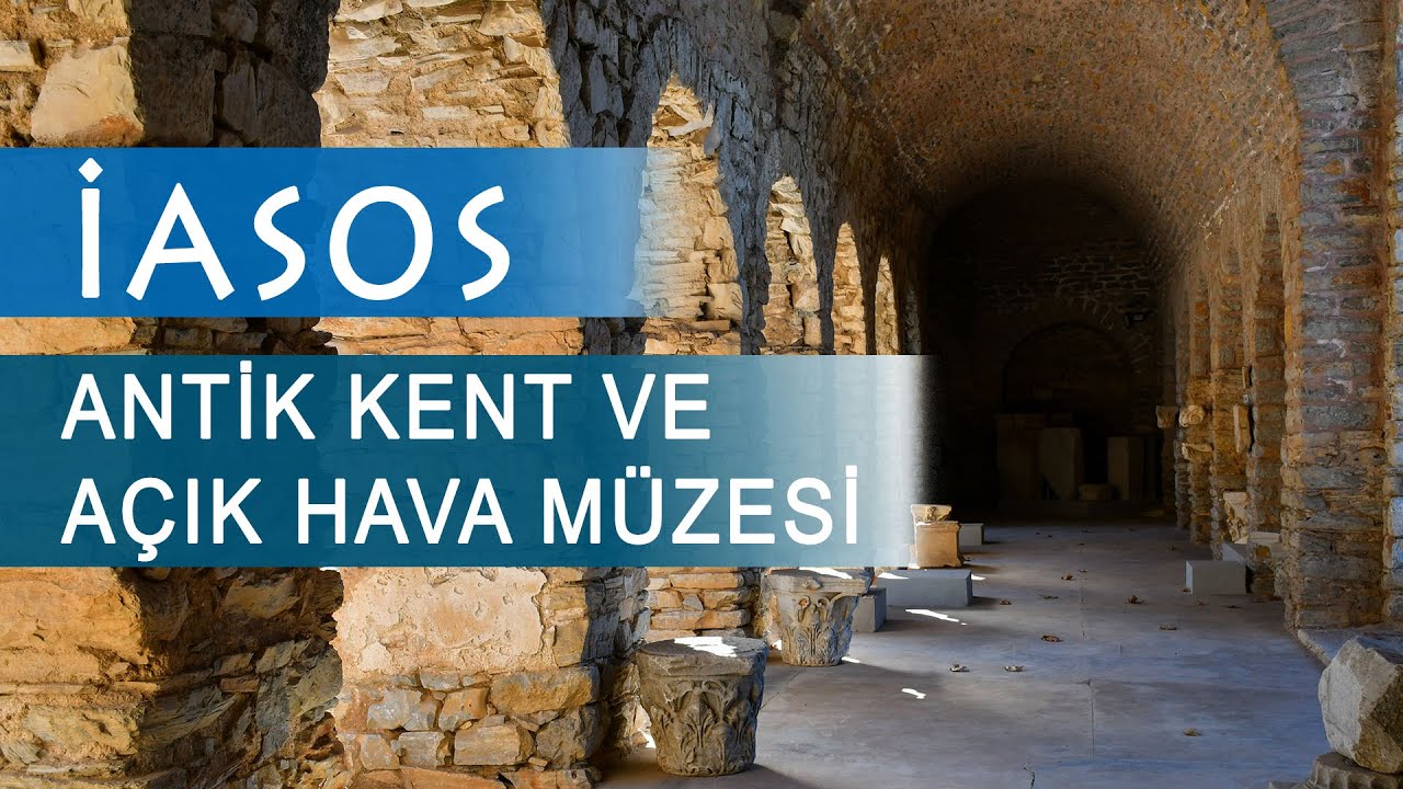 İasos Antik Kenti ve Balık Pazarı Açıkhava Müzesi.