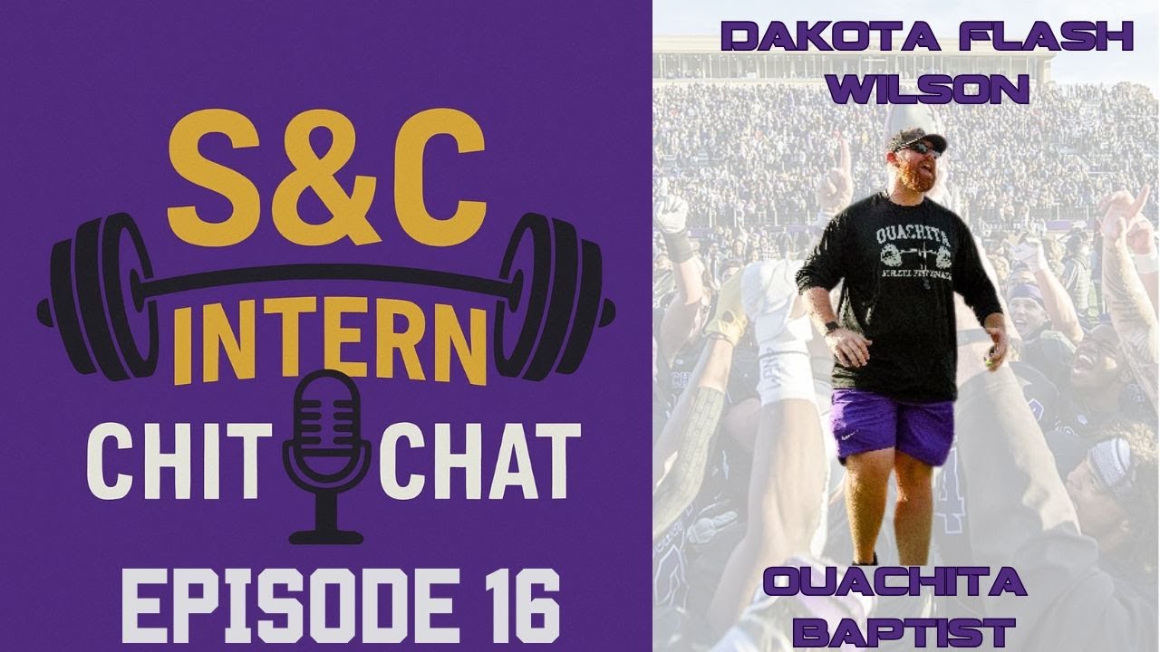Dakota Flash Wilson - Ouachita Baptist Strength and Conditioning - S&C Intern Chit Chat