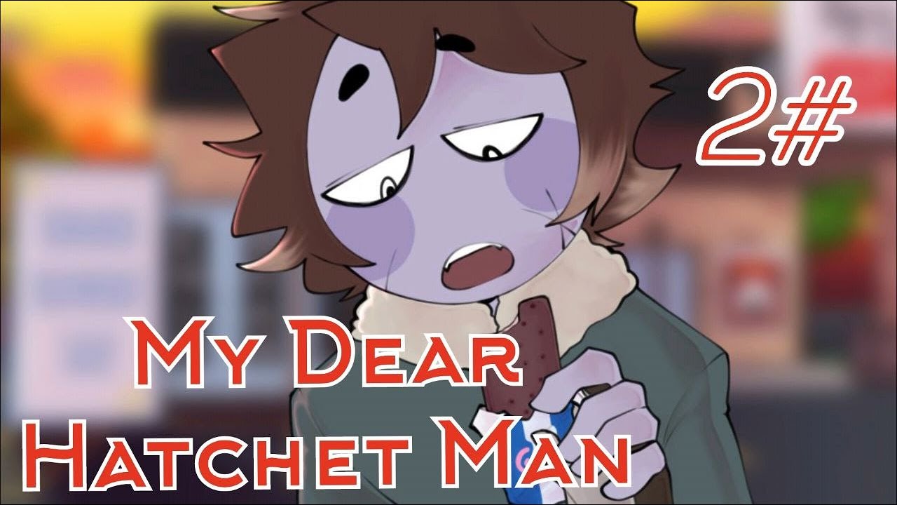 Воришка шоколада / My Dear Hatchet Man / 2 часть