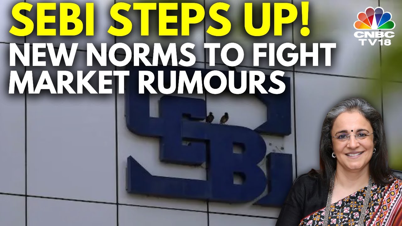 SEBI Issues New Guidelines To Manage Stock Impact From Market Rumours | N18V | CNBC TV18