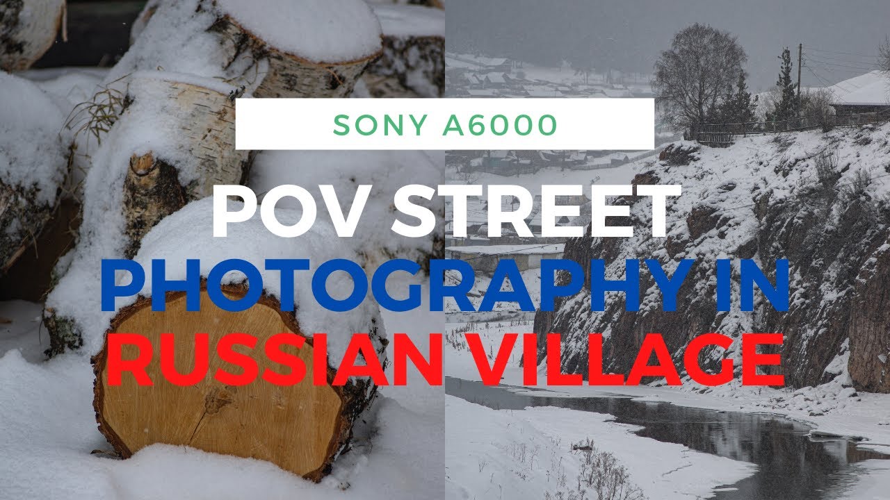 POV Street Photography in Russian Village | Sony A6000 📷