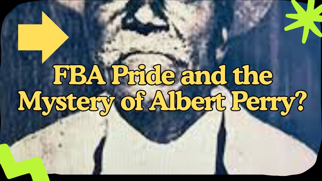 FBA PRIDE AND THE MYSTERY OF ALBERT PERRY? @DennisSpurling @MrTariqNasheed @CHRONICLESOFBLACKS