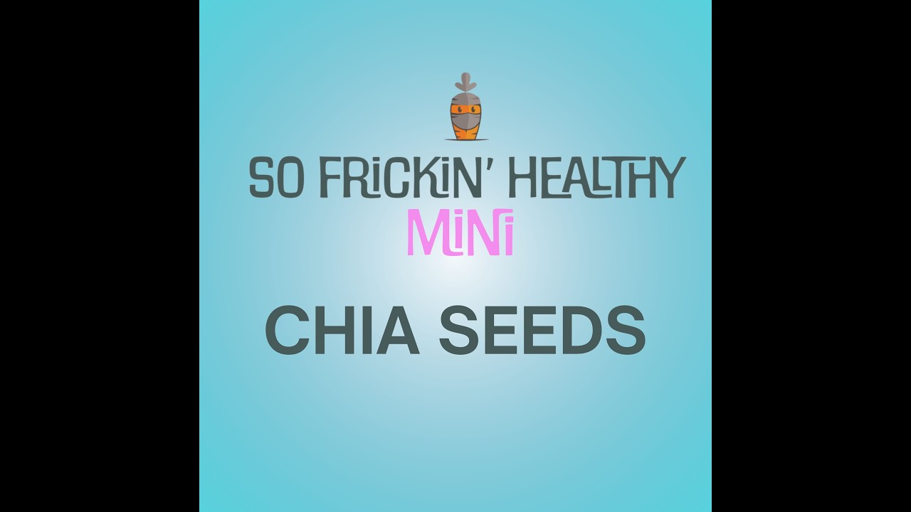 Chia Seeds Those Tiny Little F*ckers - So Frickin' Mini
