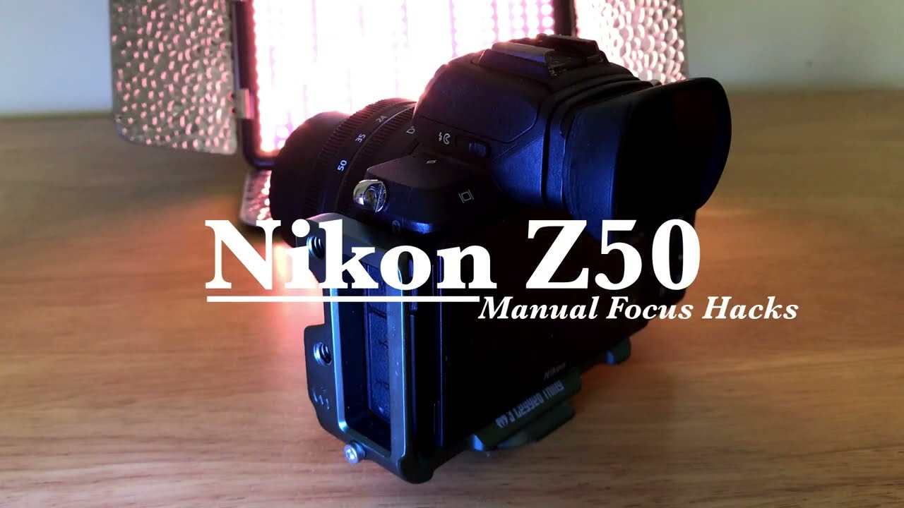 Nikon Z50, Manual Focus Hacks.