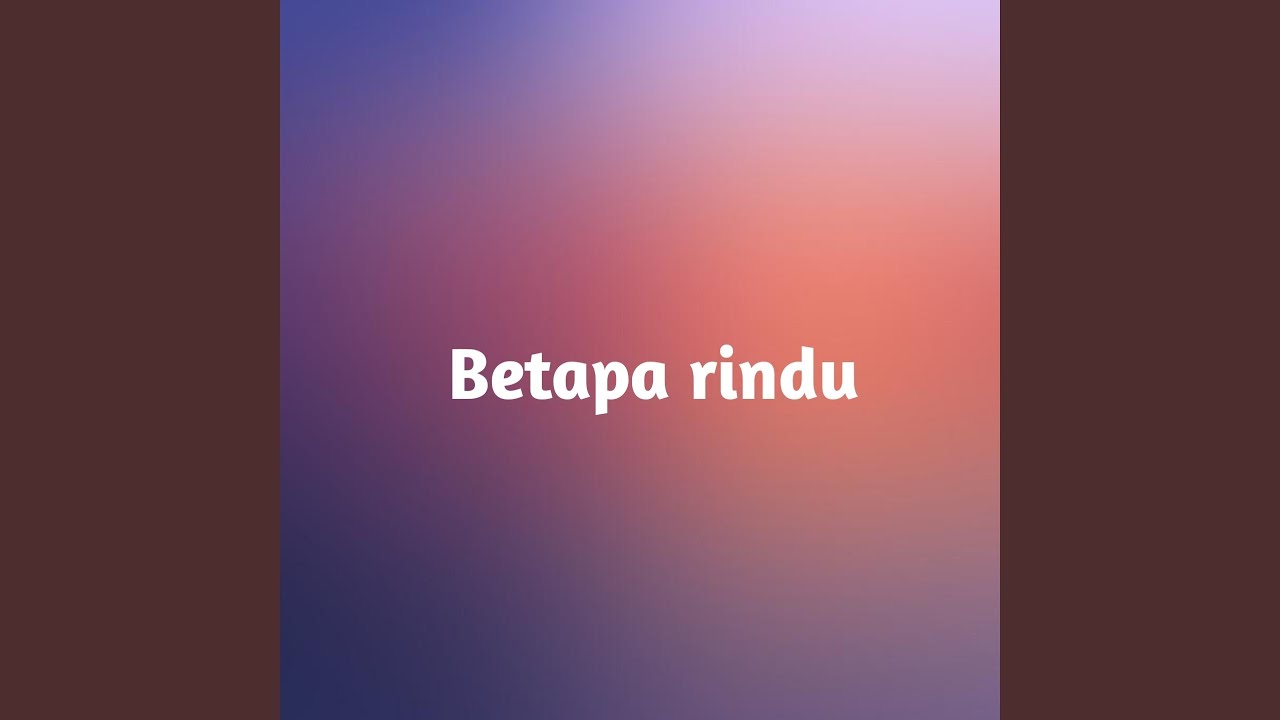 Betapa rindu