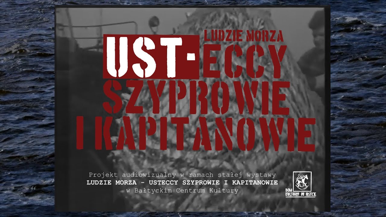 LUDZIE MORZA - USTECCY SZYPROWIE I KAPITANOWIE odc.5 - J. Stawikowski | S. Rokuszewski